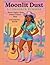 Moonlit Dust A Cowgirl's Summer- Desert Nights by BirLin .