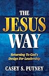 The Jesus Way: Returning to God's Design for Leadership
