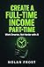 Create a Full-Time Income P...