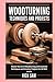 Woodturning Techniques And ...