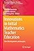 Innovations in Initial Mathematics Teacher Education by Ceneida Fernández