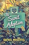 The Secret Adoption: A Family Memoir