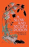 A Slow and Secret...