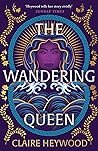 The Wandering Queen by Claire Heywood