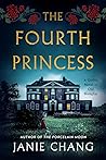 The Fourth Princess by Janie Chang The Fourth Princess by Janie Chang