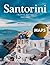SANTORINI TRAVEL GUIDE 2025...