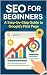 SEO for Beginners by Steven Buchanan