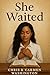 She Waited (The Waited Seri...