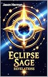 Eclipse Sage: Revelations : Book 2 (Eclipse Sage: The Eclipse War Saga)
