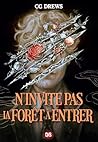 N'invite pas la forêt à entrer by C.G. Drews