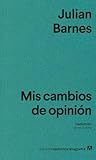 Mis cambios de opinión (Spanish Edition) Mis cambios de opinión (Spanish Edition)