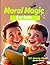 Moral Magic: 101 Moral Stories for Kids