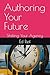 Authoring Your Future by Ed Reif