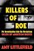 Killers of Roe: My Investigation into the Mysterious Death of Abortion Rights