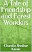 A Tale of Friendship and Fo...
