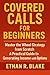 Covered Calls for Beginners by Ethan R. Blake