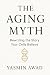 The Aging Myth: Rewriting t...