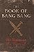 The Book of Bang Bang: The ...