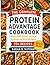 THE COMPLETE PROTEIN ADVANTAGE COOKBOOK by Sarah B. Nathan
