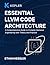 Essential LLVM Code Architecture: A Comprehensive Guide to Compiler Backend Engineering with Theory and Practice