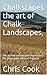 Chalkscapes the art of Chal...