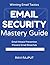 Email Security Mastery Guid...