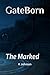 GateBorn: The Marked