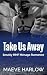 Take Us Away: A Friends to Lovers MMF Romance (Sweet & Spicy Why Choose)