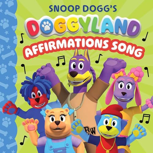 Snoop Dogg's Doggyland: Affirmations Song (A Snoop Dogg Doggyland Cased Board Book for Kids)