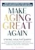 MAKE AGING GREAT AGAIN by C.L. ELWEN