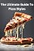 The Ultimate Guide To Pizza Styles by J.M. Lennox