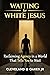 Waiting for White Jesus by Cleveland G. Oakes Jr.