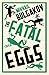 The Fatal Eggs
