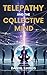 Telepathy and the Collectiv...