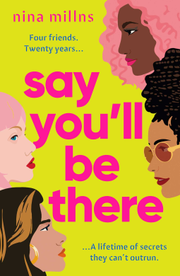 Say You'll Be There: a compelling and brilliantly real novel about friendship, love and betrayal (Kindle Edition)