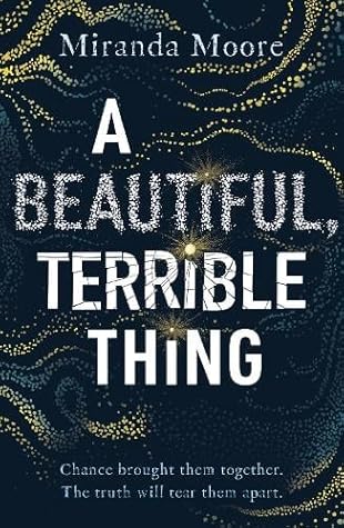 A Beautiful Terrible Thing by Miranda Moore