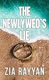The Newlywed's Lie by Zia Rayyan