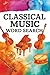 Classical Music Word Search by Hallie Shepherd
