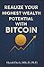Realize Your Highest Wealth Potential With Bitcoin: A Life Coach's Guide to Financial Freedom In The Digital Age