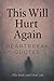 This Will Hurt Again: Heart...