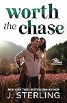 Worth the Chase by J. Sterling