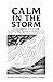 Calm in the Storm: A Compassionate Survival Guide for PANS/PANDAS Parents in the Worst of It (from a Mom Who Has Been in the Trenches)