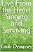 Live From the Heart Singing and Surviving by Emily Dempsey