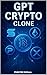 GPT Crypto Clone: Build you...