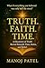 TRUTH. FAITH. TIME. by Manoj Patel