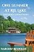 One Summer at Ril Lake: A Muskoka Cottage Novel