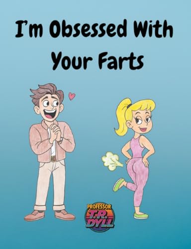 I'm Obsessed With Your Farts (Paperback)