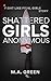Shattered Girls Anonymous by M.A. Green