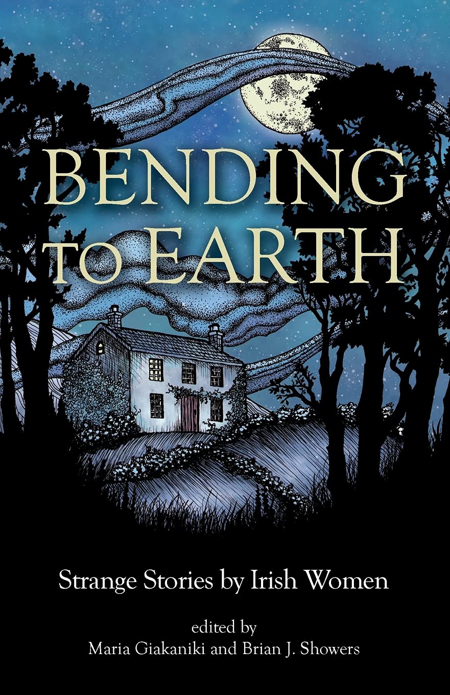 Bending to Earth: Strange Stories by Irish Women (Hardcover)