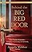 Behind The Big Red Door: Fr...